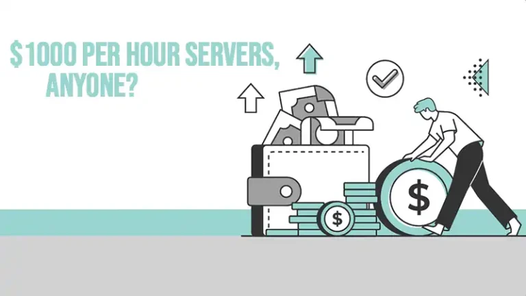 $1000 Per Hour Servers, Anyone?