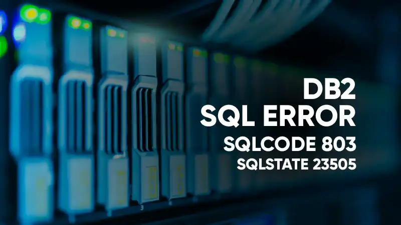 DB2 SQL Error SQLCODE 803 SQLSTATE 23505