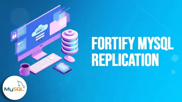 How To Fortify MySQL Replication | 5 Best Ways