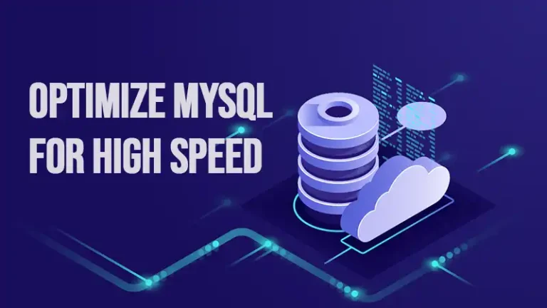 How to Optimize MySQL for High Speed