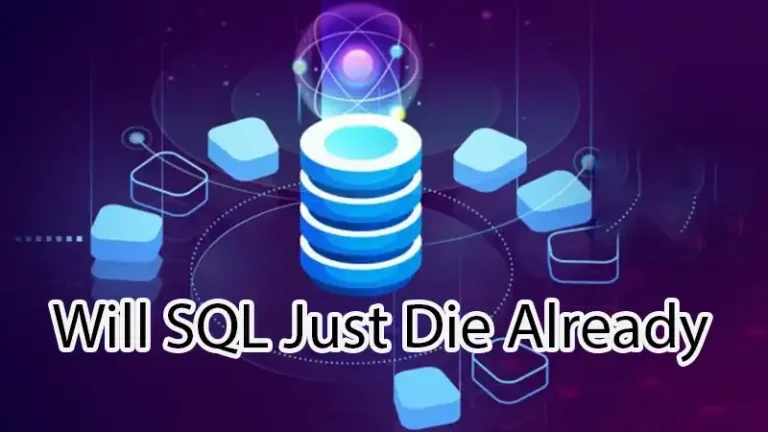 WILL SQL JUST DIE ALREADY?