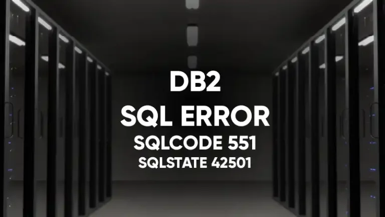 DB2 SQL Error SQLCODE 551 SQLSTATE 42501 | Solved