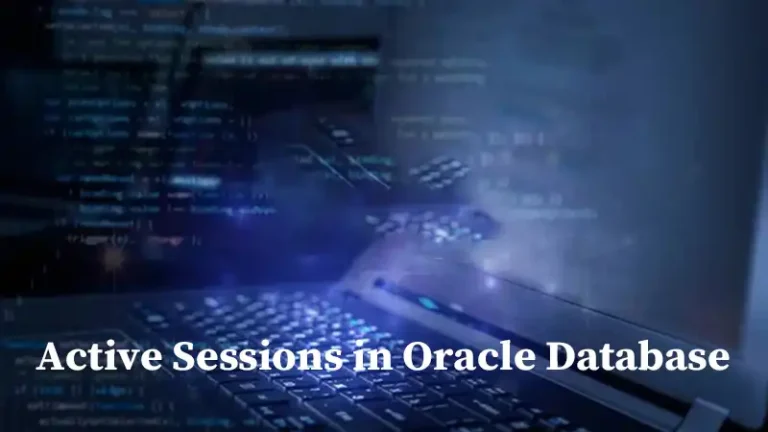 How to Check Active Sessions in Oracle Database | 3 Methods