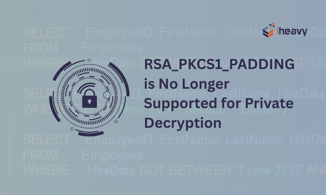 RSA_PKCS1_PADDING is No Longer Supported for Private Decryption
